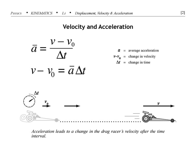 Velocity and acceleration.